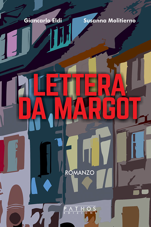 Giancarlo Eldi, Susanna Moliterno - Lettera da Margot - Pathos Edizioni 2022