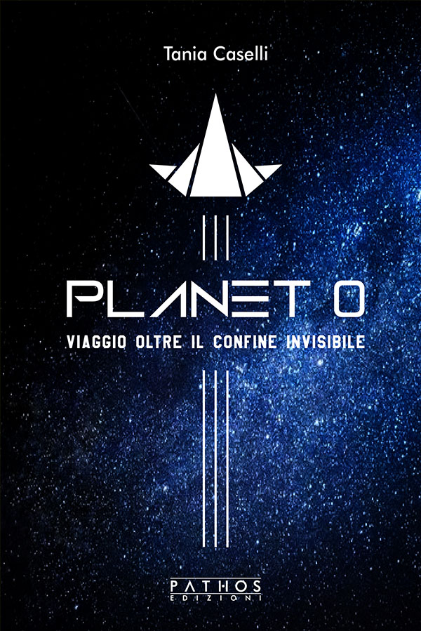 Tania Caselli - Planet 0 - Pathos Edizioni 2022