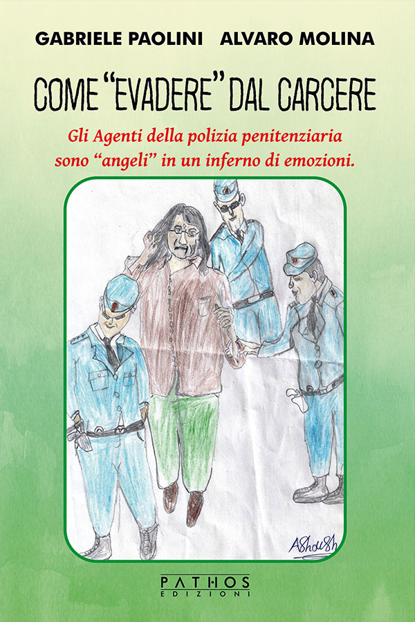 Gabriele Paolini - Come evadere dal carcere - Pathos Edizioni 2023