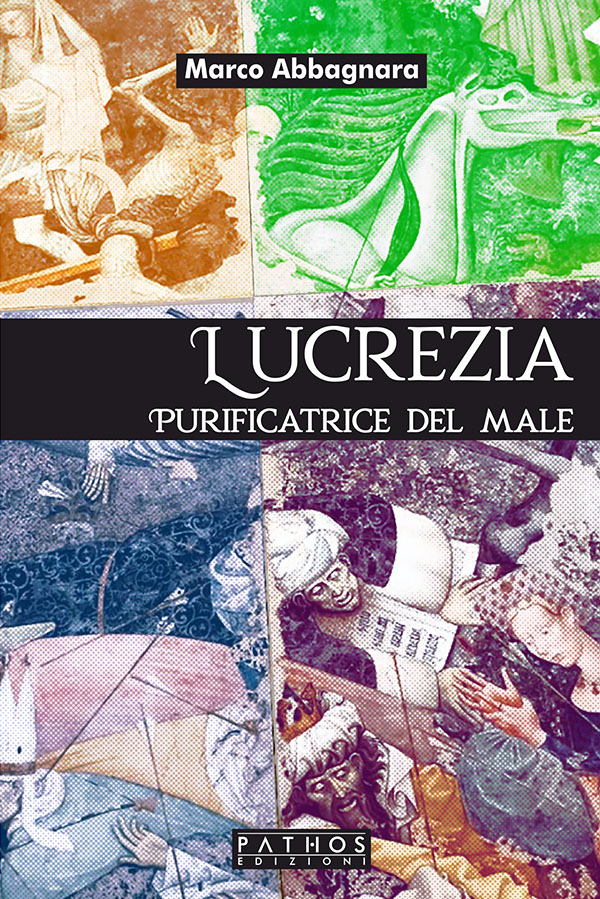 arco Abbagnara - Lucrezia - Purificatrice del male - Pathos Edizioni 2023