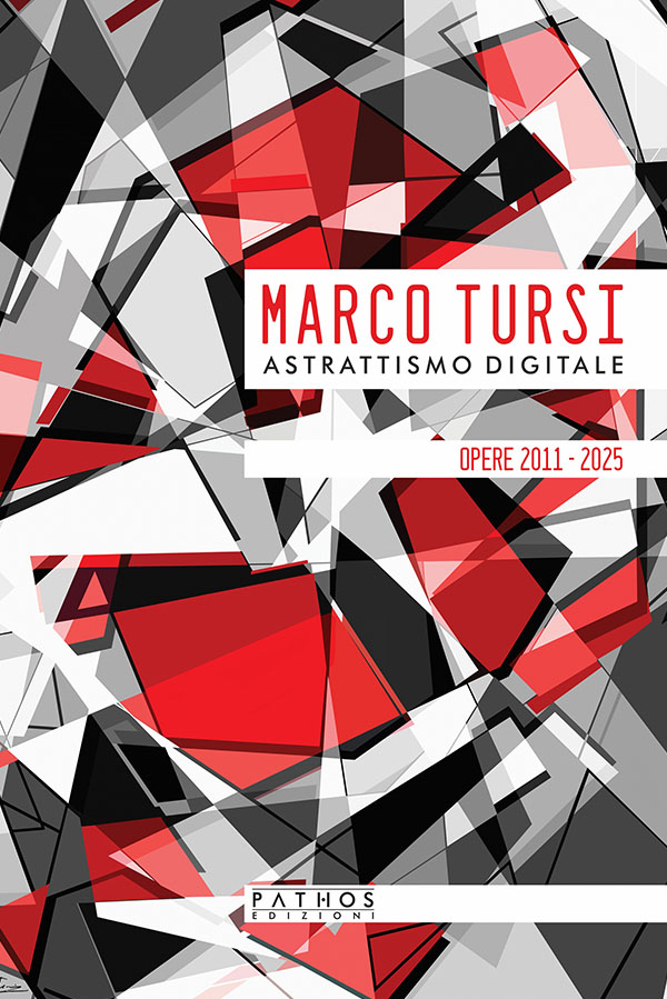 Marco Tursi - Astrattismo digitale - Pathos Edizioni 2025