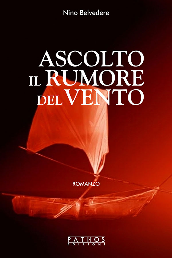 Nino Belvedere - Ascolto il rumore del vento - Pathos Edizioni 2026